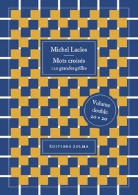 Michel Laclos - Mots croisés - 120 grandes grilles.