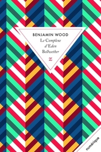 Benjamin Wood - Le complexe d'Eden Bellwether.