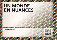  Institut du Monde Arabe - Un monde en nuances - Livret musée.