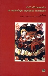 Ion Talos - Petit Dictionnaire De La Mythologie Populaire Roumaine.