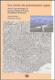 Hubert Bessat et Claudette Germi - Les noms du patrimoine alpin - Atlas toponymique II, Savoie,Vallée d'Aoste,Dauphiné,Provence.