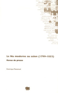 Dominique Massonaud - Le Nu moderne au salon (1799-1853).