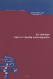 Bernadette Bost et Mireille Losco-Lena - Recherches & Travaux N° 69 : Du comique dans le théâtre contemporain.