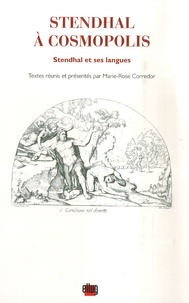 Marie-Rose Corredor - Stendhal à Cosmopolis - Stendhal et ses langues.