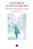 Catherine Nesci - Le flâneur et les flâneuses - Les femmes et la ville à l'époque romantique.