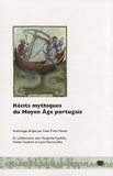 Irene Freire-Nunes - Récits mythiques du Moyen Age portugais - Edition bilingue français-portugais.