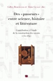 Gilles Bertrand et Alain Guyot - Des "passeurs" entre science, histoire et littérature - Contribution à l'étude de la construction des savoirs (1750-1840).