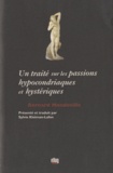 Bernard Mandeville - Un traité sur les passions hypocondriaques et hystériques.
