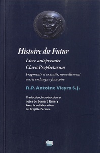 Antonio Vieyra - Histoire du futur - Livre antépremier - Clavis Prophetarum.