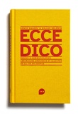 Denis Gancel et Gilles Déleris - Ecce Dico - Design & communications, abécédaire amoureux et illustré de la vie en agence.