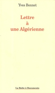 Yves Bonnet - Lettre à une Algérienne.