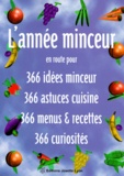 Josette Lyon - L'Annee Minceur. En Route Pour 366 Idees Minceur, 366 Idees Cuisines, 366 Menus Et Recettes, 366 Curiosites.