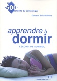 Eric Mullens - Apprendre A Dormir. Lecons De Sommeil.