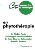 Patricia Bareau et Michel Paris - Ce qui marche ce qui ne marche pas en phytothérapie.