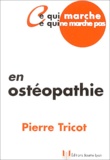 Pierre Tricot - Ce qui marche, ce qui ne marche pas en ostéopathie.