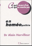 Alain Horvilleur - Ce qui marche, ce qui ne marche pas en homéopathie.