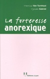 Martine Van Turnhout et Myriam Gabriel - La forteresse anorexique.