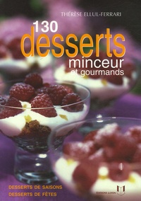 Thérèse Ferrari - 130 Desserts minceur et gourmands.