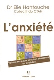 Elie Hantouche - L'anxiété - Vaincre ses peurs, soucis et obsessions au quotidien.