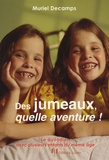 Muriel Decamps - Des jumeaux, quelle aventure ! - Le quotidien avec plusieurs enfants du même âge.