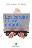 Marie-France Le Heuzey - Les écrans et nos enfants - Plaisir ou dépendance ?.
