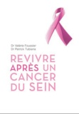 Valérie Foussier et Patrick Tubiana - Revivre après un cancer du sein.