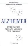 Isabelle Colleau - Alzheimer - Guide pratique pour une meilleure prise en charge.