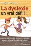 Marijke Van Vuure - La dyslexie, un vrai défi ! - Un programme ludique et efficace en 14 semaines pour que votre enfant dépasse sa dyslexie.
