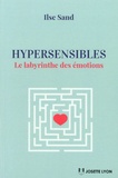 Ilse Sand - Hypersensibles - Le labyrinthe des émotions.