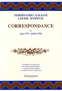 Ferdinando Galiani et  Madame d'Epinay - Correspondance - Tome 5, Juin 1775 - Juillet 1782.