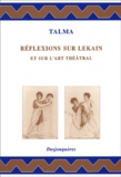 François-Joseph Talma - Reflexions Sur Lekain Et Sur L'Art Theatral.