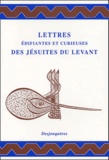  Collectif - Lettres édifiantes et curieuses des jésuites du Levant.