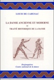Louis de Cahusac - La danse ancienne et moderne ou Traité historique de la danse.