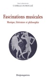 Camille Dumoulié - Fascinations musicales - Musique, littérature et philosophie.