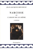 Jean-Jacques Rousseau et Henri Coulet - Narcisse ou l'amant de lui-même.