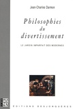 Jean-Charles Darmon - Philosophie du divertissement - Le jardin imparfait des Modernes.
