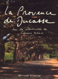Alain Ducasse et François Simon - La Provence De Ducasse.