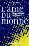 Jean-Clet Martin - L'âme du monde - Disponibilité d'Aristote.