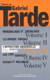 Gabriel Tarde - Oeuvres de Gabriel Tarde - Tome 3, L'opposition universelle - Essai d'une théorie des contraires.