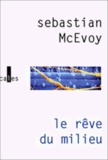 Sebastian McEvoy - Le Reve Du Milieu.