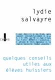 Lydie Salvayre - Quelques conseils utils aux élèves huissiers.