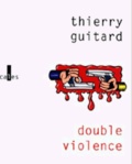 Thierry Guitard - Double Violence.