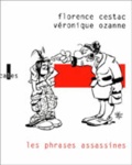 Véronique Ozanne et Florence Cestac - Les Phrases Assassines.