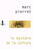 Marc Pierret - Le Mystere De La Culture.