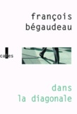 François Bégaudeau - Dans la diagonale.