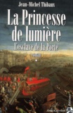 Jean-Michel Thibaux - La Princesse De Lumiere. Tome 1, L'Esclave De La Porte.