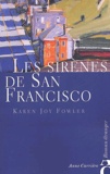 Karen Joy Fowler - Les sirènes de San Francisco.