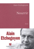 Alain Etchegoyen - Nourrir.
