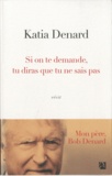 Katia Denard - Si on te demande, tu diras que tu ne sais pas.