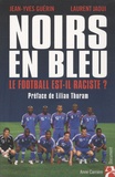 Jeanyves Guérin et Laurent Jaoui - Noirs en bleu - Le football est-il raciste ?.